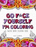 Go Fck Yourself, I'm Coloring