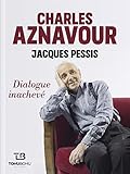 Charles Aznavour. Dialogue Inachev%C3%A9