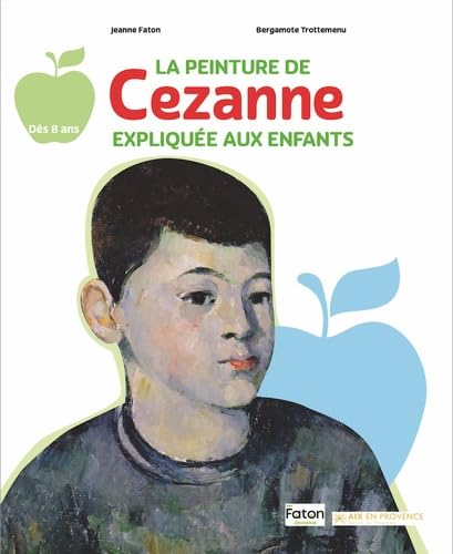 La peinture de Cezanne expliquée aux enfants Jeanne Faton