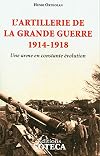 L'artillerie de la Grande Guerre: Une arme en constante &eacute;volution