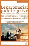 Le Partenariat Publicpriv Comme Alternative Au Financement Des Infrastructures Publiques Performantes Mythe Ou Ralit Cas Des Membres De Lunion Economique Et Montaire Ouest Africaine Uemoa