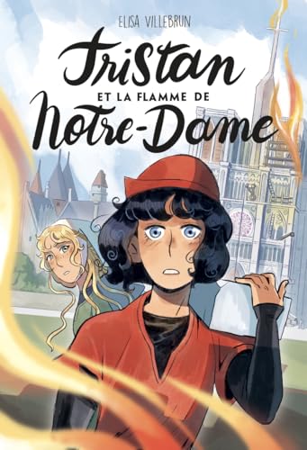 Tristan et La flamme de Notre-Dame Elisa Villebrun