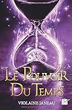 Le Pouvoir Du Temps   Tome 2
