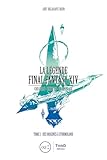 La légende Final Fantasy XIV : création, univers, décryptage. 1, Des origines à Stormblood