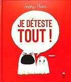 Je déteste tout !