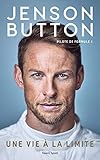 Jenson Button Une Vie La Limite Pilote De Formule 1