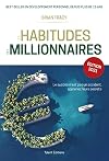 Les habitudes des millionnaires: Le succes n'est pas un accident, apprenez leurs secrets