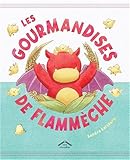 Les gourmandises de Flammèche
