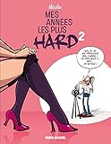Mes Ann%C3%A9es Les Plus Hard   Tome 02