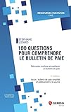 100 Questions Pour Comprendre Le Bulletin De Paie Dcrypter Analyser Et Expliquer Un Bulletin De Paie Inclus Bulletin De Paie Simplifi Et Prlvement La Source