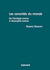 Les sonorités du monde : de l'écologie sonore à l'écosophie sonore