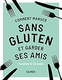 Comment Manger Sans Gluten Et Garder Ses Amis