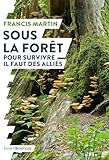 Sous La For%C3%AAt : Pour Survivre Il Faut Des Alli%C3%A9s