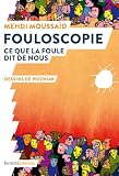 Fouloscopie : Ce Que La Foule Dit De Nous