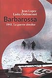 Barbarossa : 1941   La Guerre Absolue