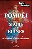 Pompéi, la magie des ruines