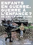 Enfants en guerre, guerre à l'enfance?