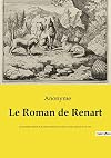 Le Roman de Renart: un ensemble médiéval de récits animaliers écrits en ancien français et en vers.