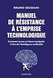 Manuel de résistance à l'emprise technologique
