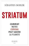 Striatum : comment notre cerveau peut sauver la planète