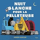 Nuit blanche pour la pelleteuse
