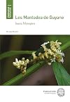 Les Mantodea de Guyane: Insecta, Polyneoptera