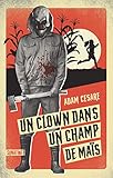 Un clown dans un champ de maïs, tome 1