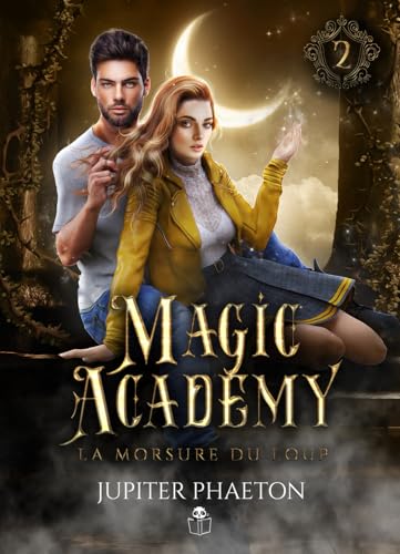 Magic Academy - Tome 2 : La morsure du loup