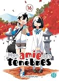 Mon amie des ténèbres.