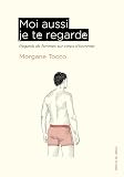 Moi aussi je te regarde