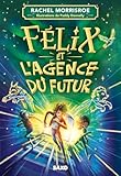 Félix et l'agence du futur.