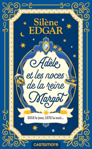 Adèle et les noces de la reine Margot