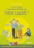 Et S'il %C3%A9tait Possible D'%C3%AAtre Un Parent %C3%A9quilibr%C3%A9 