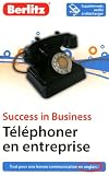Success in Business - Téléphoner en entreprise en anglais