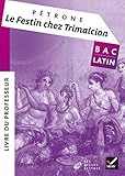 Oeuvre Compl%C3%A8te Latin Tle %C3%A9d. 2017 Le Festin Chez Trimalcion (p%C3%A9trone)   Livre Du Professeur