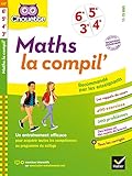 Maths La Compil' 6e, 5e, 4e, 3e: Cahier D'entra%C3%AEnement Pour Toutes Les Ann%C3%A9es Du Coll%C3%A8ge