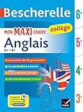 Bescherelle Mon Maxi Cahier D'anglais 6e, 5e, 4e, 3e: Pour Progresser En Anglais Au Coll%C3%A8ge (a1 Vers B1)