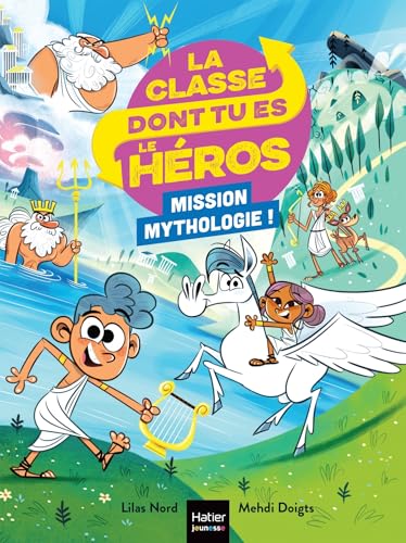 La classe dont tu es le héros - Mission mythologie