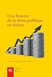 Une Histoire De La Dette Publique En France