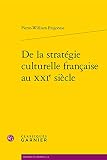 De La Stratgie Culturelle Franaise Au Xxie Sicle
