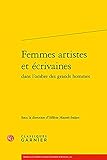 Femmes Artistes Et Crivaines Dans Lombre Des Grands Hommes