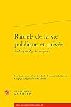 Rituels de la vie publique et privée du Moyen Âge à nos jours