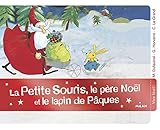 La Petite Souris, Le P%C3%A8re No%C3%ABl Et Le Lapin De P%C3%A2ques