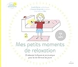 Mes Petits Moments De Relaxation (pour La Vie De Tous Les Jours)