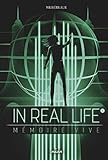 In Real Life, Tome 02: M%C3%A9moire Vive