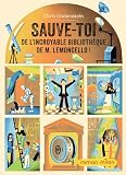 Sauve-toi de l'incroyable bibliothèque de M. Lemoncello !