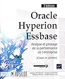 Oracle Hyperion Essbase   Ma%C3%AEtrisez L'univers De L'analyse Et Du Pilotage De La Performance (cours Et Ateliers) (2e %C3%A9dition)
