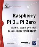 Raspberry Pi 3 Ou Pi Zero   Exploitez Tout Le Potentiel De Votre Nano Ordinateur