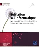 Initiation %C3%A0 L'informatique   Windows 10, Word 2016, Excel 2016, Outlook 2016 Et Microsoft Edge