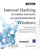 Internal Hacking Et Contremesures En Environnement Windows Piratage Interne Mesures De Protection Dveloppement Doutils 2e Dition